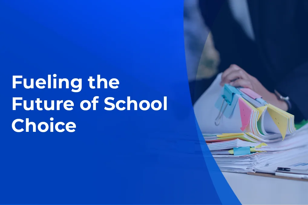 Fueling the Future of School Choice