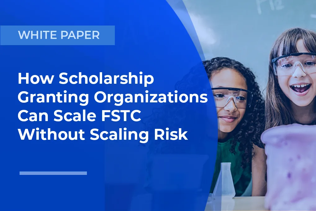 Infrastructure of Integrity – How Scholarship Granting Organizations (SGOs) Can Scale FSTC Without Scaling Risk